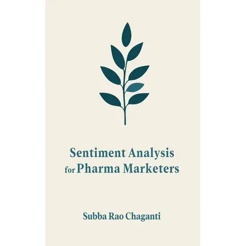 Sentiment Analysis For Pharma Marketers - Hardcover 1