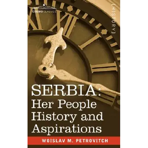 Serbia: Her People History And Aspirations - Paperback 1