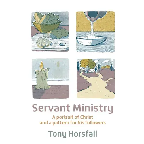 Servant Ministry: A Portrait Of Christ And A Pattern For His Followers - Paperback 1