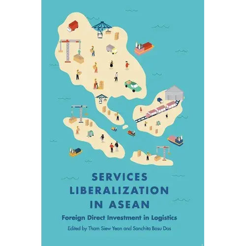 Services Liberalization In Asean: Foreign Direct Investment In Logistics - Paperback 1