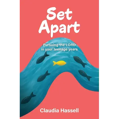 Set Apart: Pursuing The Lord In Your Teenage Years - Paperback 1