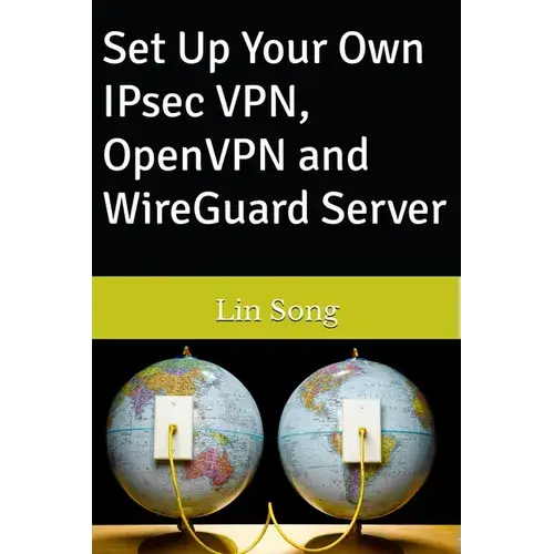 Set Up Your Own Ipsec Vpn, Openvpn And Wireguard Server - Hardcover 1