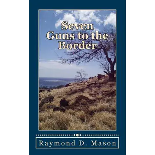 Seven Guns To The Border - Paperback 1