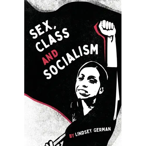 Sex, Class, And Socialism - Paperback 1