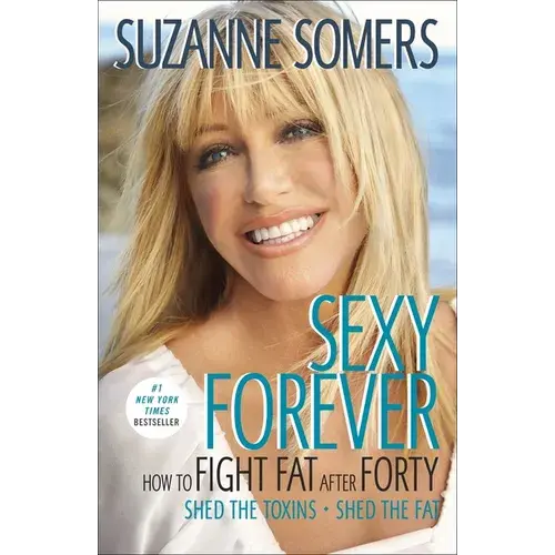 Sexy Forever: How To Fight Fat After Forty - Paperback 1