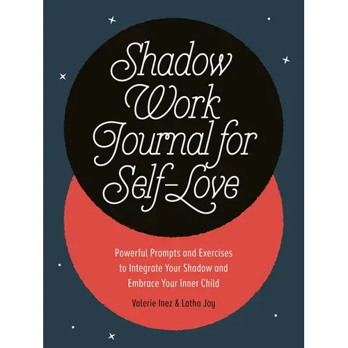 Shadow Work Journal For Self-Love: Powerful Prompts And Exercises To Integrate Your Shadow And Embrace Your Inner Child - Paperback 1