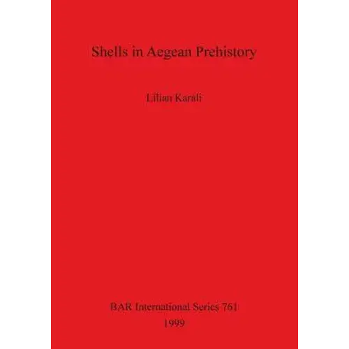 Shells In Aegean Prehistory - Paperback 1