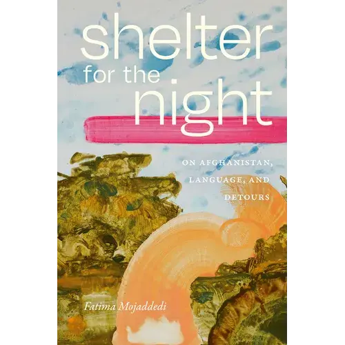 Shelter For The Night: On Afghanistan, Language, And Detours - Paperback 1