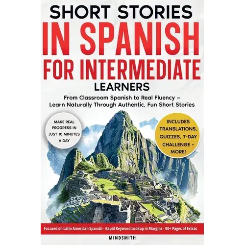 Short Stories In Spanish For Intermediate Learners: From Classroom Spanish To Real Fluency - Learn Naturally Through Authentic, Fun Short Stories - Paperback 1