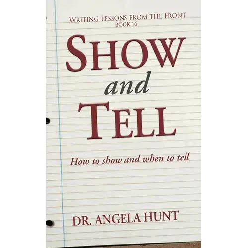 Show And Tell: How To Show And When To Tell - Paperback 1