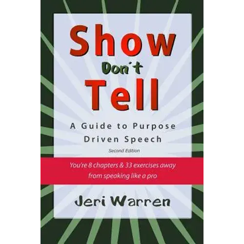 Show Don't Tell: A Guide To Purpose Driven Speech - Paperback 1