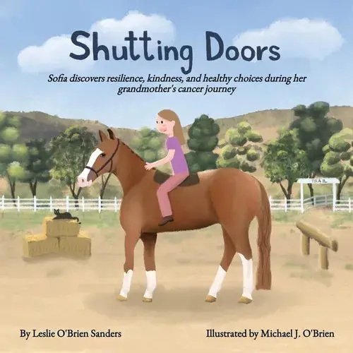 Shutting Doors: Sofia Discovers Resilience, Kindness And Healthy Choices During Her Grandmother's Cancer Journey - Paperback 1