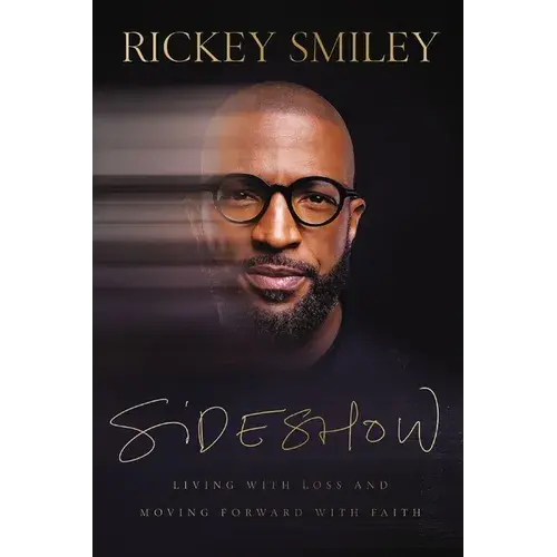 Sideshow: Living With Loss And Moving Forward With Faith - Paperback 1