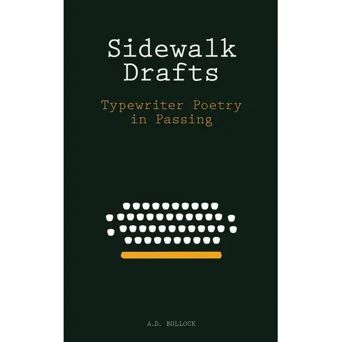 Sidewalk Drafts: Typewriter Poetry In Passing - Paperback 1