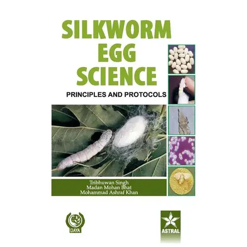 Silkworm Egg Science: Principles And Protocols - Hardcover 1