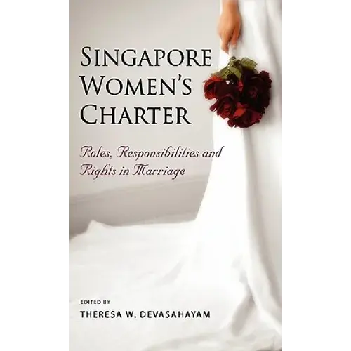 Singapore Women's Charter: Roles, Responsibilities And Rights In Marriage - Hardcover 1