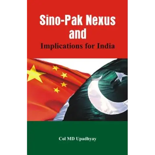Sino - Pak Nexus And Implications For India - Paperback 1