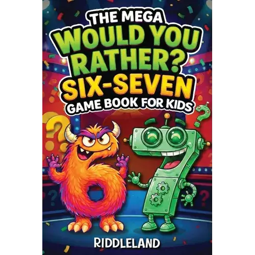Six Seven Would You Rather? Game Book For Kids: The Viral 6-7 Mega Challenge With 450+ Funny Questions, Silly Scenarios, And Impossible Choices For Ag - Paperback 1