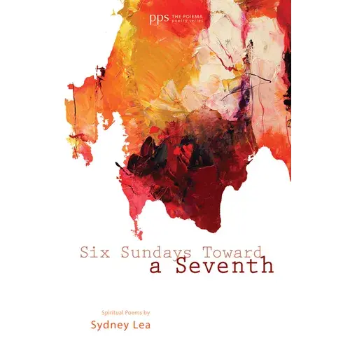 Six Sundays Toward A Seventh: Spiritual Poems By Sydney Lea - Paperback 1