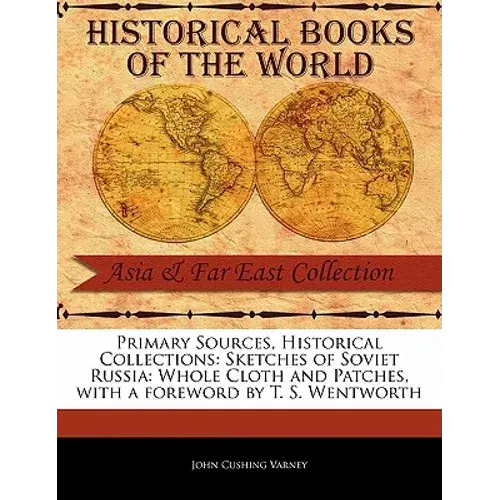 Sketches Of Soviet Russia: Whole Cloth And Patches - Paperback 1