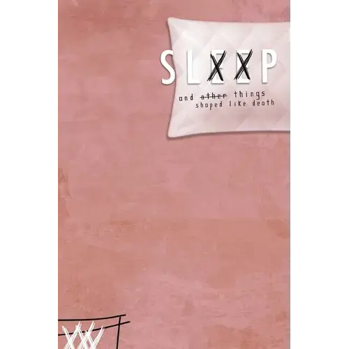 Sleep & Other Things Shaped Like Death - Paperback 1