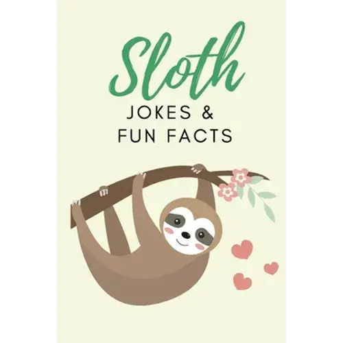 Sloth Jokes & Fun Facts: Funny Jokes For Kids - Paperback 1