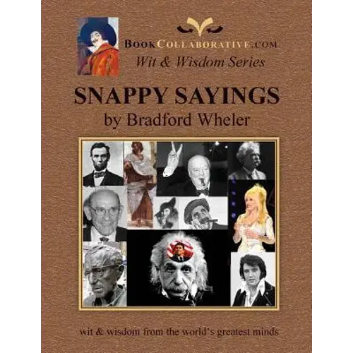 Snappy Sayings Wit & Wisdom From The World's Greatest Minds - Paperback 1