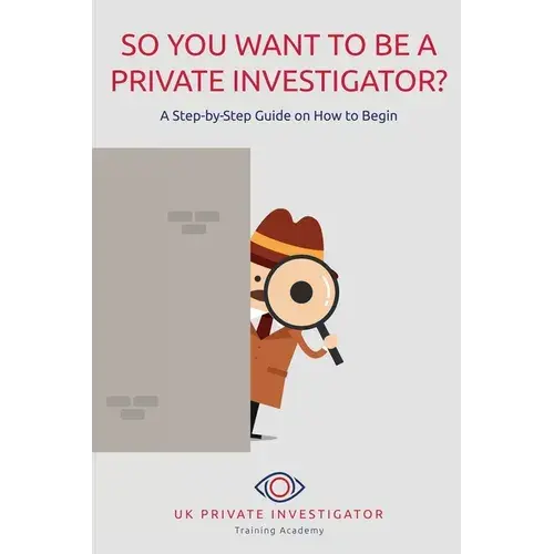 So You Want To Be A Private Investigator - Paperback 1