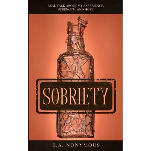 Sobriety: Real Talk About My Experience, Strength, And Hope - Paperback 1