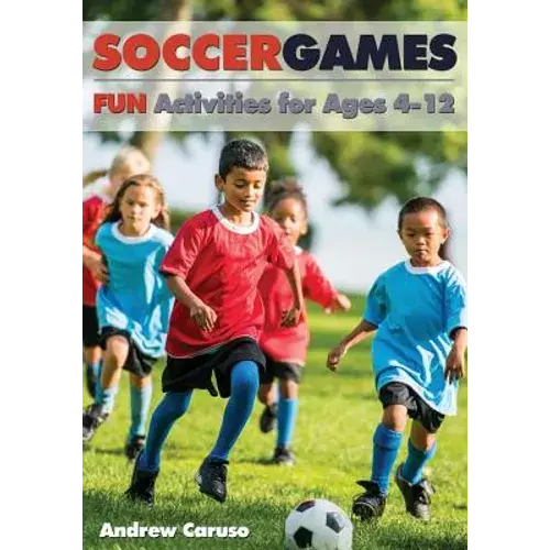 Soccer Games: Fun Activities For Ages 4 To 12 - Paperback 1