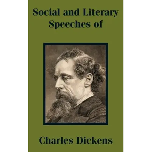 Social And Literary Speeches Of Charles Dickens - Paperback 1