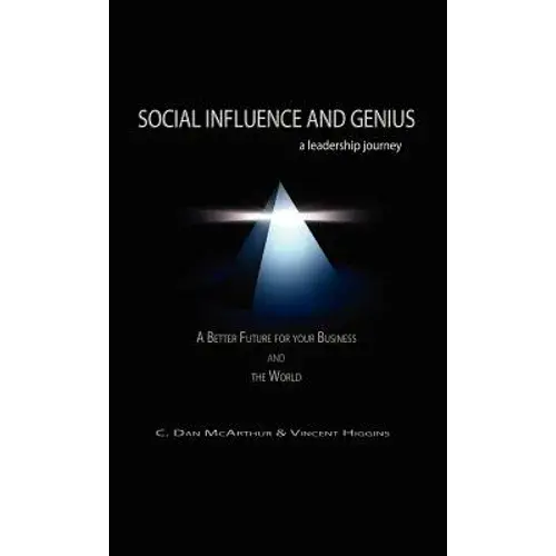 Social Influence And Genius, A Leadership Journey - Hardcover 1