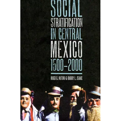 Social Stratification In Central Mexico, 1500-2000 - Paperback 1