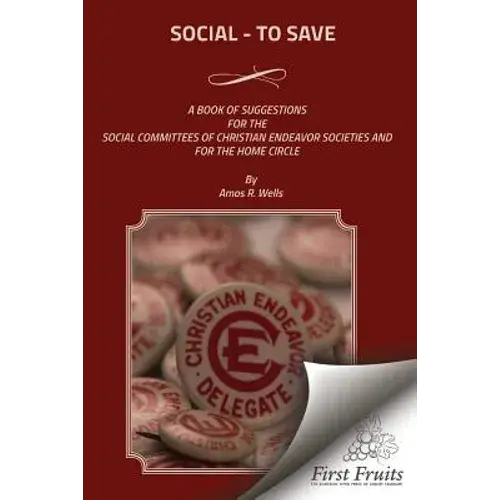 Social - To Save: A Book Of Suggestions For The Social Committees Of Christian Endeavor Societies And For The Home Circle - Paperback 1