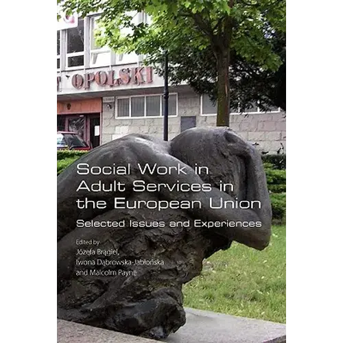 Social Work In Adult Services In The European Union. Selected Issues And Experiences - Paperback 1