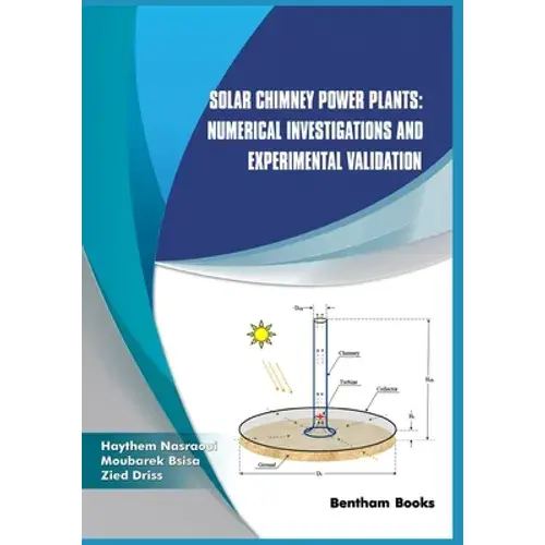Solar Chimney Power Plants: Numerical Investigations And Experimental Validation - Paperback 1