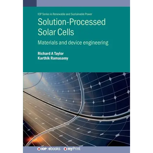 Solution-Processed Solar Cells: Materials And Device Engineering - Paperback 1