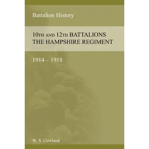 Some Account Of The 10Th And 12Th Battalions The Hampshire Regiment 1914-1918 - Paperback 1