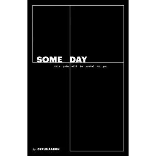 Someday: This Pain Will Be Useful To You - Paperback 1