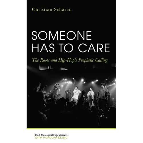 Someone Has To Care: The Roots And Hip-Hop's Prophetic Calling - Paperback 1