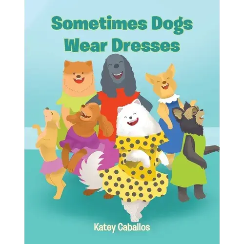 Sometimes Dogs Wear Dresses - Paperback 1