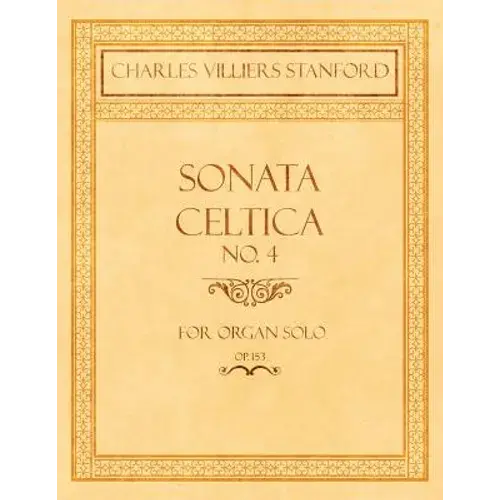 Sonata Celtica No. 4 - For Organ Solo - Op.153 - Paperback 1