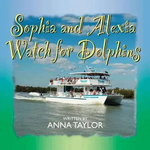 Sophia And Alexia Watch For Dolphins - Paperback 1