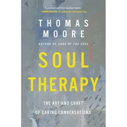 Soul Therapy: The Art And Craft Of Caring Conversations - Paperback 1