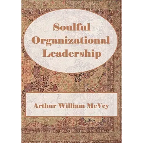 Soulful Organizational Leadership - Paperback 1