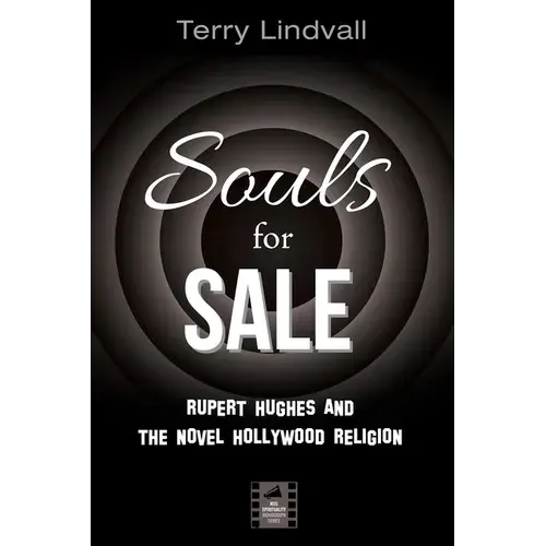 Souls For Sale: Rupert Hughes And The Novel Hollywood Religion - Paperback 1