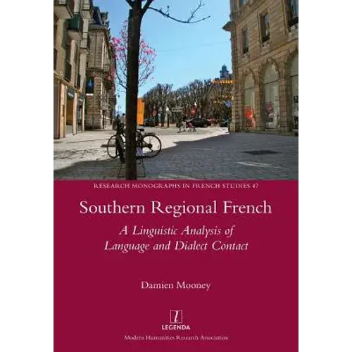 Southern Regional French: A Linguistic Analysis Of Language And Dialect Contact - Paperback 1