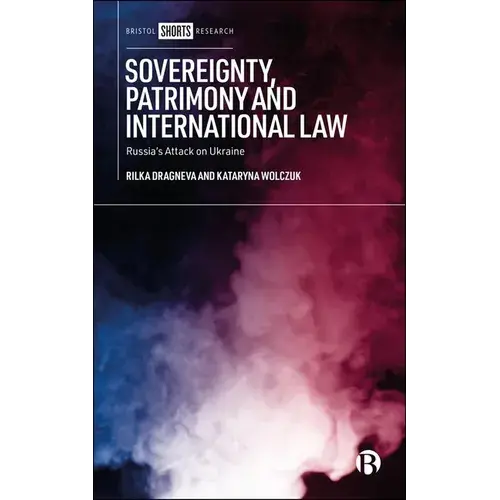 Sovereignty, Patrimony And International Law: Russia's Attack On Ukraine - Hardcover 1