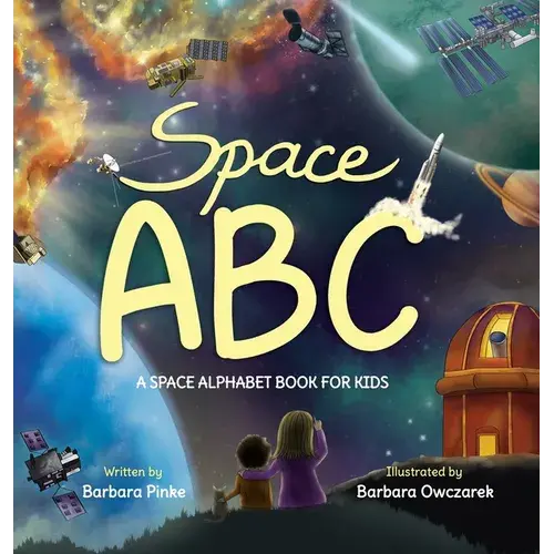 Space Abc - A Space Alphabet Book For Kids: Enjoy Reading Fun Facts And Learning Letters With Awesome Illustrations For Children - Hardcover 1