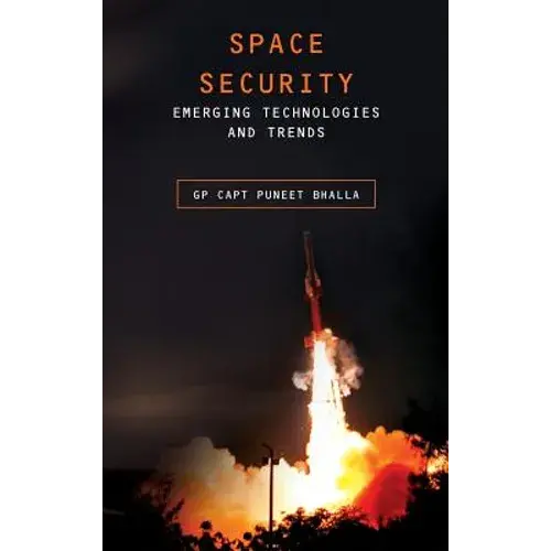 Space Security: Emerging Technologies And Trends - Hardcover 1